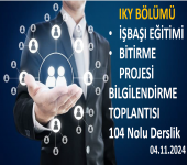 Son Sınıf Öğrencilerimize Yönelik İşbaşı Eğitimi ve Bitirme Projesi Bilgilendirme Toplantısı